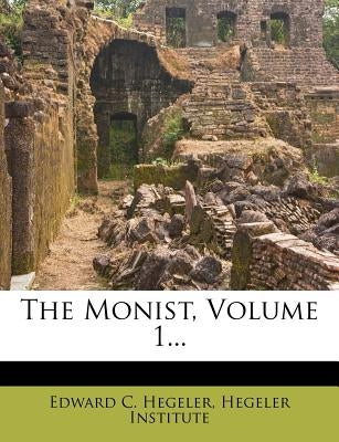 The Monist, Volume 1... by Hegeler, Edward C.