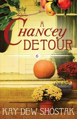 A Chancey Detour by Shostak, Kay Dew