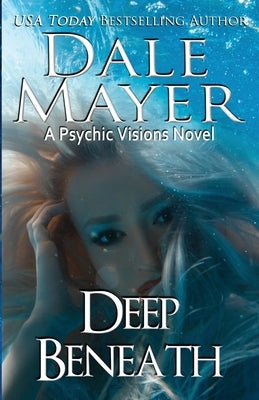 Deep Beneath: A Psychic Visions Novel by Mayer, Dale