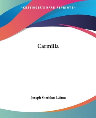 Carmilla by Lefanu, Joseph Sheridan