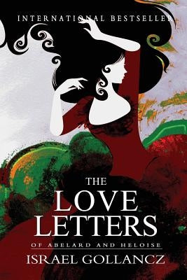 The Love Letters of Abelard and Heloise by Gollancz, Israel