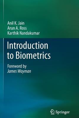 Introduction to Biometrics by Jain, Anil K.