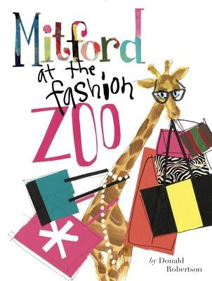 Mitford at the Fashion Zoo by Robertson, Donald