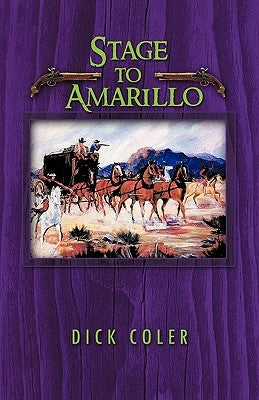 Stage to Amarillo by Coler, Dick