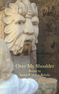 Over My Shoulder by Marsh-Rebelo, Sarah B.