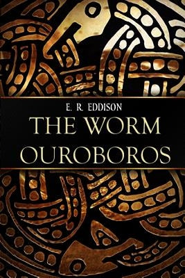 The Worm Ouroboros by Eddison, E. R.