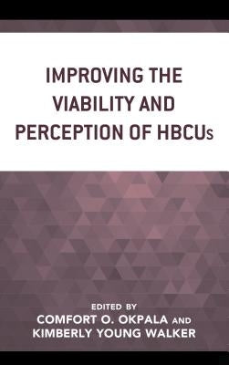 Improving the Viability and Perception of Hbcus by Okpala, Comfort O.