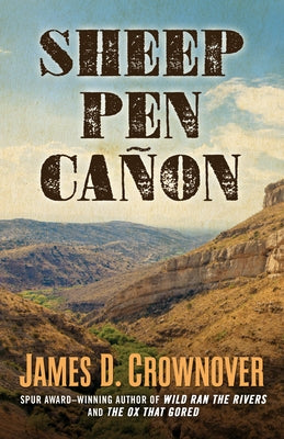 Sheep Pen Cañon by Crownover, James D.