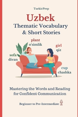 Uzbek: Thematic Vocabulary and Short Stories by Books, Turkicprep