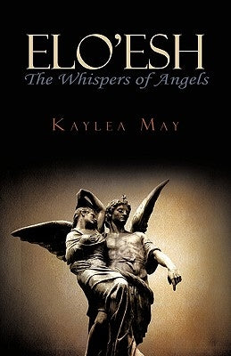 ELO'Esh: The Whispers of Angels by Kaylea May, May