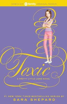 Pretty Little Liars #15: Toxic by Shepard, Sara