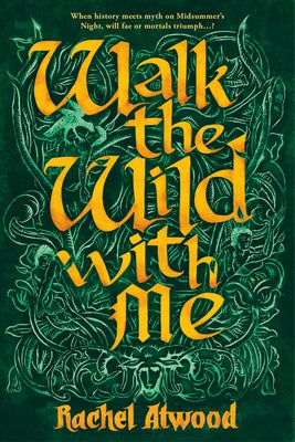 Walk the Wild with Me by Atwood, Rachel