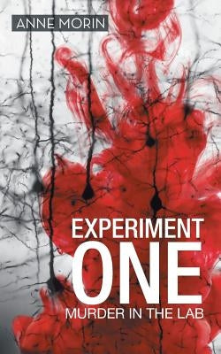 Experiment One: Murder in the Lab by Morin, Anne