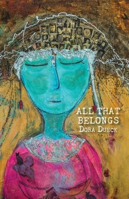 All That Belongs by Dueck, Dora