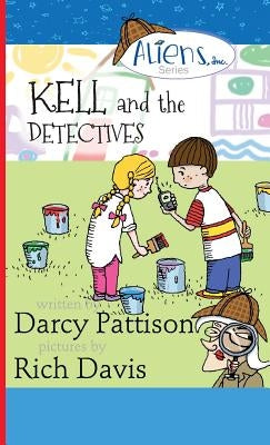 Kell and the Detectives by Pattison, Darcy