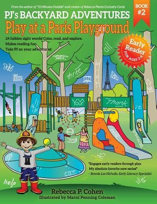 PJ's Backyard Adventures: Play at a Paris Playground by Cohen, Rebecca P.