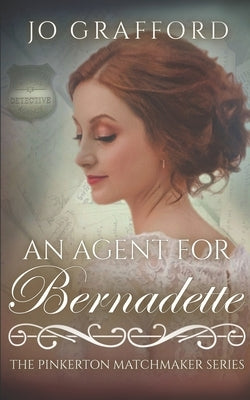 An Agent for Bernadette by Grafford, Jo