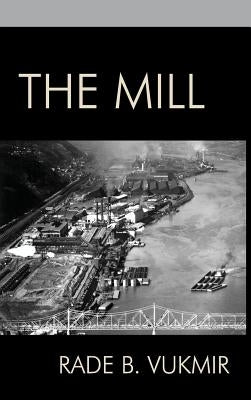 The Mill by Vukmir, Rade B.