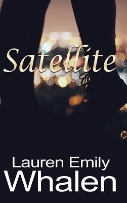 Satellite by Whalen, Lauren Emily