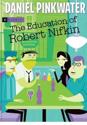 The Education of Robert Nifkin by Pinkwater, Daniel Manus