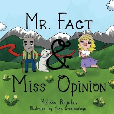 Mr. Fact & Miss Opinion by Gruntkovskaya, Yana