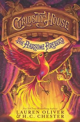 Curiosity House: The Fearsome Firebird by Oliver, Lauren