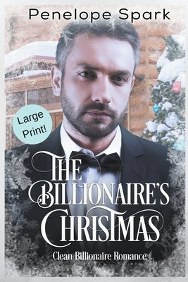 The Billionaire's Christmas (Large Print) by Spark, Penelope