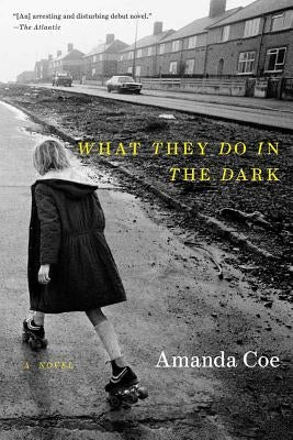 What They Do in the Dark by Coe, Amanda