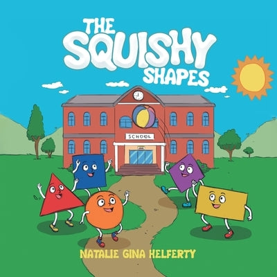 The Squishy Shapes by Helferty, Natalie Gina