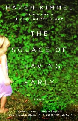 The Solace of Leaving Early by Kimmel, Haven