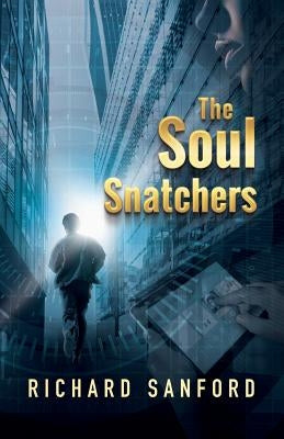 The Soul Snatchers by Sanford, Richard