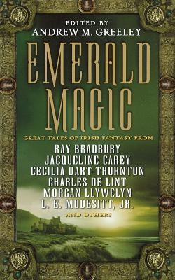 Emerald Magic: Great Tales of Irish Fantasy by Greeley, Andrew M.