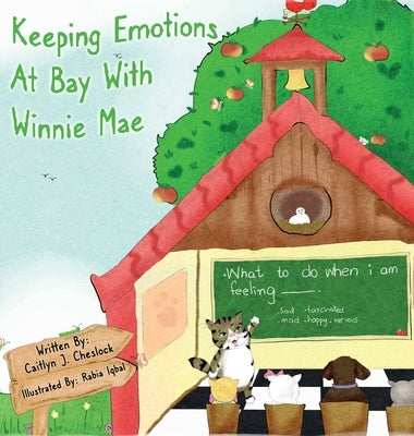 Keeping Emotions At Bay With Winnie Mae by Cheslock, Caitlyn J.