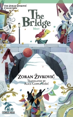 The Bridge by Zivkovic, Zoran