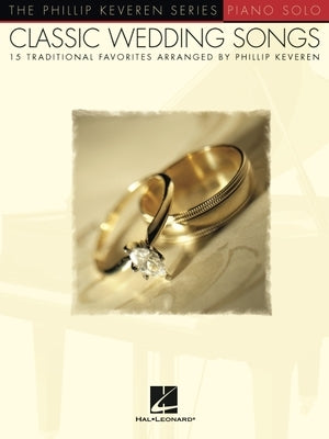 Classic Wedding Songs by Hal Leonard Corp