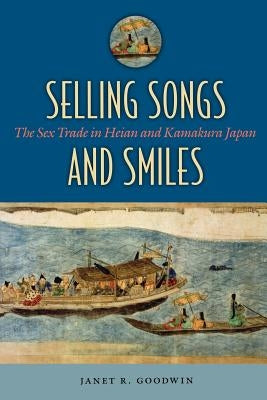 Selling Songs and Smiles by Goodwin, Janet R.