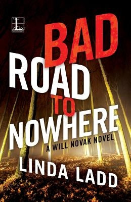 Bad Road to Nowhere by Ladd, Linda