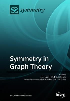 Symmetry in Graph Theory by Rodriguez Garcia, Jose Manuel