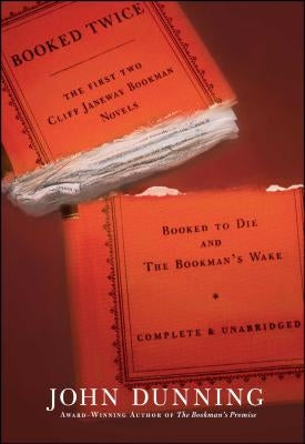 Booked Twice: Booked to Die and the Bookman's Wake by Dunning, John