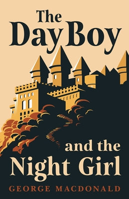 The Day Boy and the Night Girl (Fantasy and Horror Classics) by MacDonald, George