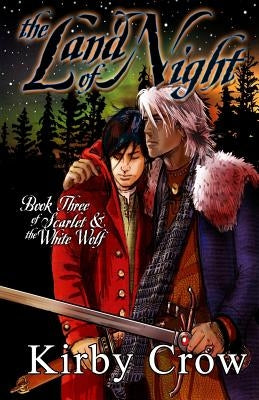 The Land of Night: Book Three of Scarlet and the White Wolf by Crow, Kirby