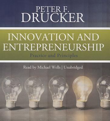 Innovation and Entrepreneurship: Practice and Principles by Drucker, Peter F.