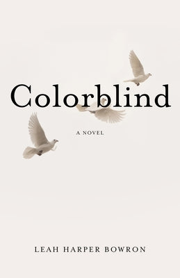 Colorblind by Harper Bowron, Leah