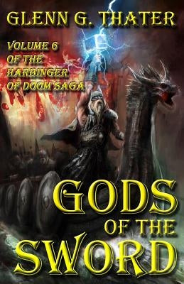 Gods of the Sword: Harbinger of Doom -- Volume 6 by Thater, Glenn G.