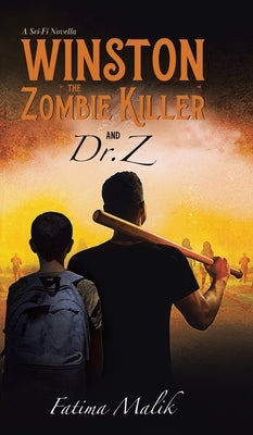 Winston the Zombie Killer: And Dr. Z by Malik, Fatima