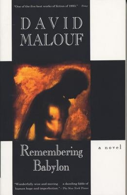 Remembering Babylon by Malouf, David