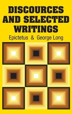 Discources and Selected Writings by Epictetus