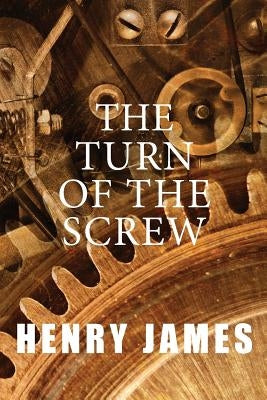 The Turn of the Screw by James, Henry