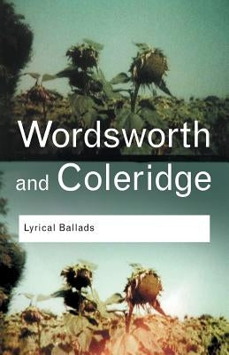 Lyrical Ballads: Wordsworth and Coleridge by Wordsworth, William