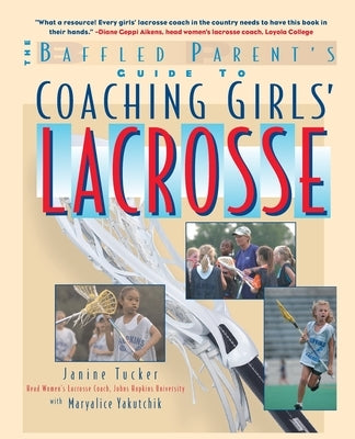 Coaching Girls' Lacrosse by Tucker, Janine